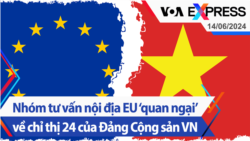 Nhóm tư vấn nội địa EU ‘quan ngại’ về chỉ thị 24 của Đảng Cộng sản VN | Truyền hình VOA 14/6/24