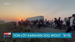 Yon Nouvo Karavan Migran Sou Wout pou Etazini 