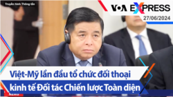 Việt-Mỹ lần đầu tổ chức đối thoại kinh tế Đối tác Chiến lược Toàn diện | Truyền hình VOA 27/6/24