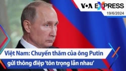 Việt Nam: Chuyến thăm của ông Putin gửi thông điệp ‘tôn trọng lẫn nhau’| Truyền hình VOA 19/6/24